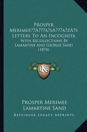 Prosper Merimee's Letters to an Incognita