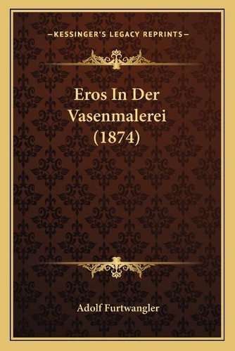 Eros In Der Vasenmalerei (1874): (German)