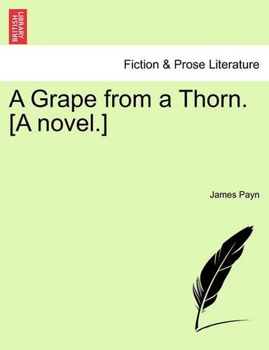 A Grape from a Thorn. [A Novel.]: (English)