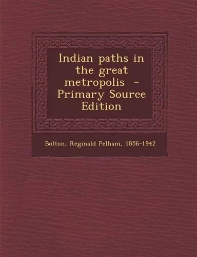 Indian Paths in the Great Metropolis