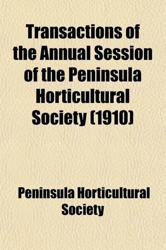 Transactions of the Annual Session of the Peninsula Horticultural Society