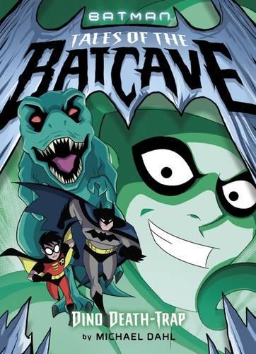 Dino Death-Trap: (Batman Tales of the Batcave)