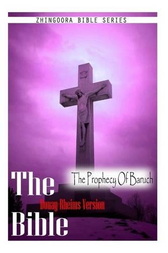 Bible, Douay Rheims Version- The Prophecy Of Baruch: (English)