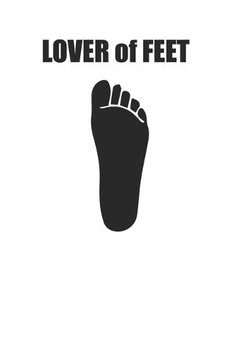 Foot Lover 120 Page Notebook Lined Journal for Lovers of Feet