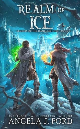 Realm of Ice: An Epic Fantasy Adventure with Mythical Beasts(3 Legend of the Nameless One)