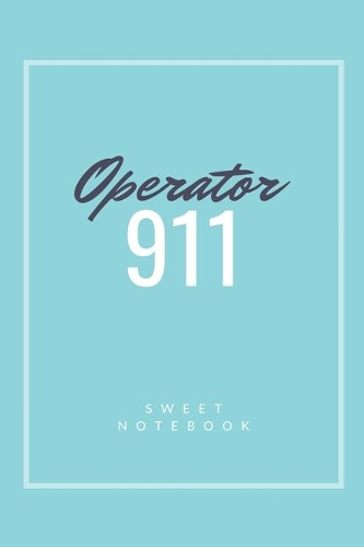 911 Operator: Blank Lined Journal & Notebook, 120 pages (Gift for 911 Operator)