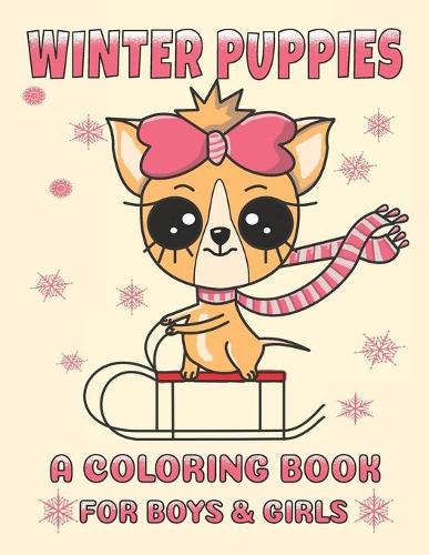 Winter Puppies A Coloring Book For Boys And Girls