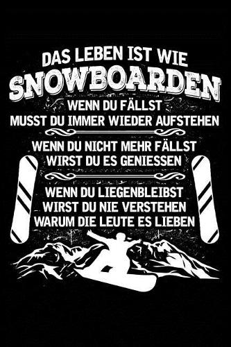 Leben Ist Wie Snowboarden: Notizbuch Für Snowboarder Snow-Board Snowboarding Snowboard-Fahrer-In