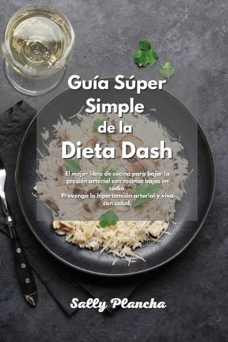 Guía Súper Simple de la Dieta Dash