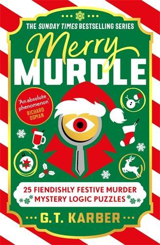 Merry Murdle: THE SUNDAY TIMES BESTSELLING SERIES: 25 Fiendishly Festive Murder Mystery Logic Puzzles(Murdle Puzzle Series)