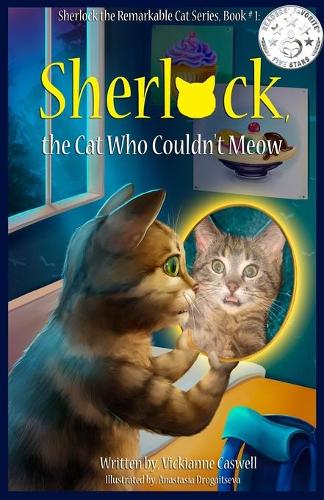 Sherlock, the Cat Who Couldn't Meow: (1 Sherlock the Remarkable Cat)
