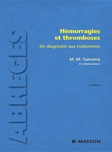 Hémorragies Et Thromboses: Du Diagnostic Aux Traitements