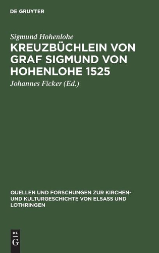 Kreuzbüchlein von Graf Sigmund von Hohenlohe 1525: (1 Quellen Und Forschungen Zur Kirchen- Und Kulturgeschichte Vo)