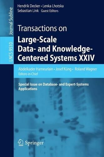 Transactions on Large-Scale Data- and Knowledge-Centered Systems XXIV: Special Issue on Database- and Expert-Systems Applications(Transactions on Large-Scale Data- and Knowledge-Centered Systems)