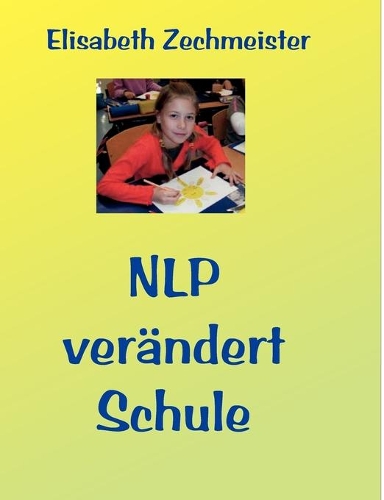 NLP verändert Schule: (German)