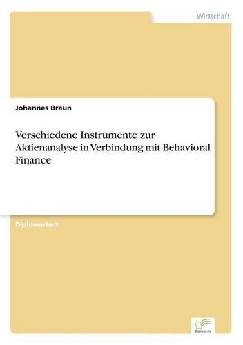 Verschiedene Instrumente zur Aktienanalyse in Verbindung mit Behavioral Finance: (German)