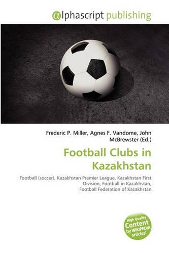 Football Clubs in Kazakhstan: (English)
