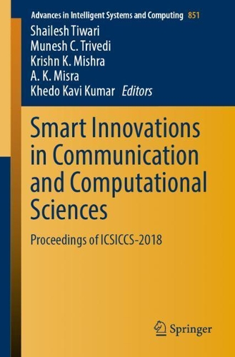Smart Innovations in Communication and Computational Sciences: Proceedings of ICSICCS-2018(851 Advances in Intelligent Systems and Computing)