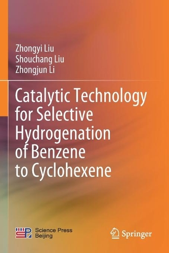 Catalytic Technology for Selective Hydrogenation of Benzene to Cyclohexene