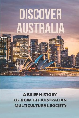Discover Australia: A Brief History Of How The Australian Multicultural Society: Australia Backpacking Route