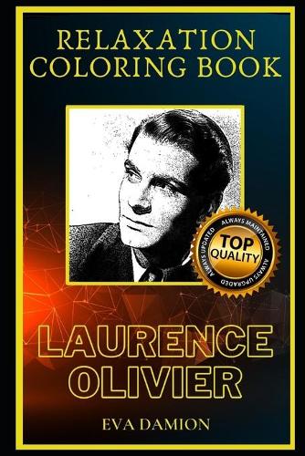 Laurence Olivier Relaxation Coloring Book: A Great Humorous and Therapeutic 2020 Coloring Book for Adults