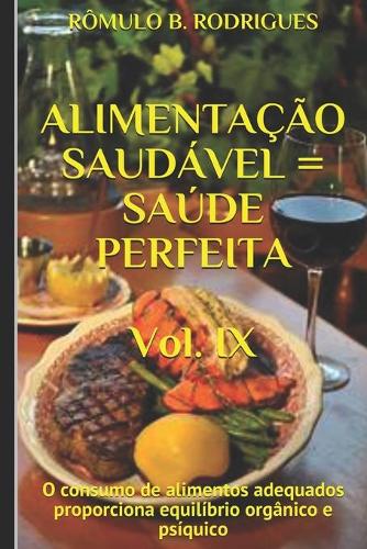 ALIMENTAÇÃO SAUDÁVEL = SAÚDE PERFEITA - Vol. IX