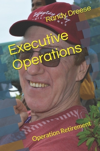 Executive Operations: Operation Retirement(8 Executive Operations)