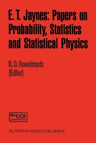 E. T. Jaynes: Papers on Probability, Statistics and Statistical Physics