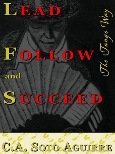 Lead, Follow and Succeed. the Tango Way.