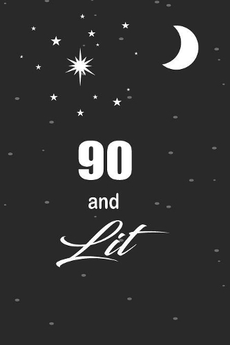 90 and lit