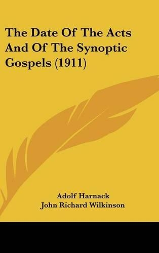 The Date Of The Acts And Of The Synoptic Gospels (1911)