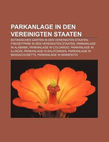 Parkanlage in Den Vereinigten Staaten: Botanischer Garten in Den Vereinigten Staaten, Freizeitpark in Den Vereinigten Staaten(German)