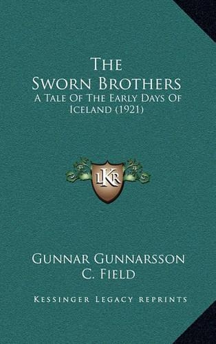 The Sworn Brothers: A Tale Of The Early Days Of Iceland (1921)(English)