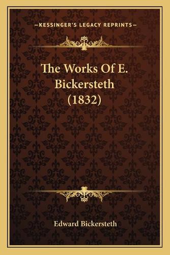 The Works Of E. Bickersteth (1832)