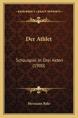 Athlet: Schauspiel In Drei Akten (1900)(German)