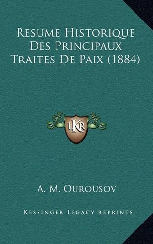 Resume Historique Des Principaux Traites de Paix (1884)