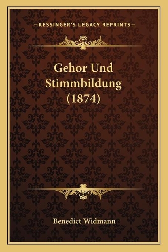 Gehor Und Stimmbildung (1874): (German)