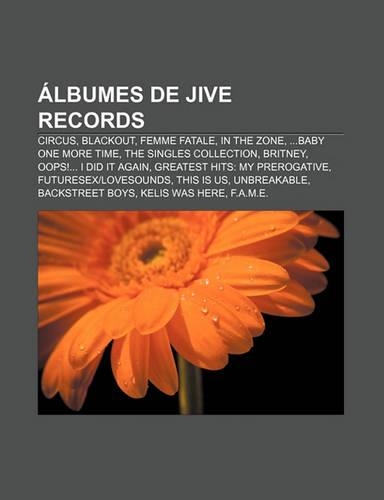 Albumes de Jive Records: Circus, Blackout, Femme Fatale, in the Zone, ...Baby One More Time, the Singles Collection, Britney(Spanish)