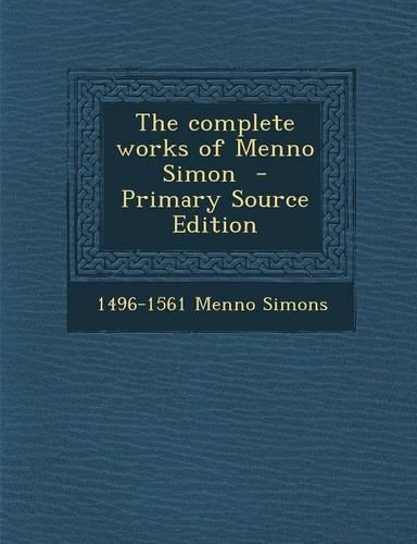 The Complete Works of Menno Simon