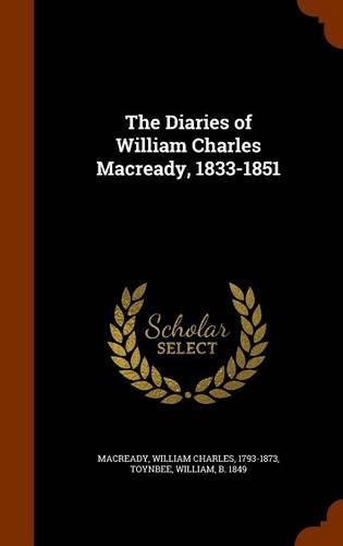 The Diaries of William Charles Macready, 1833-1851