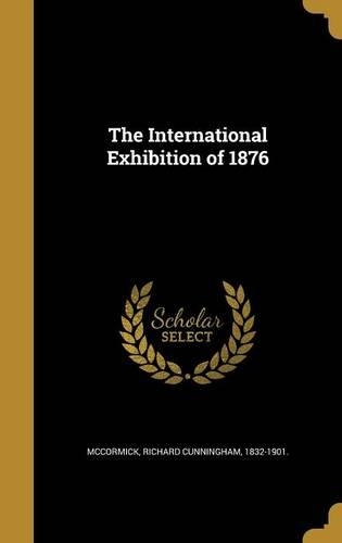 The International Exhibition of 1876