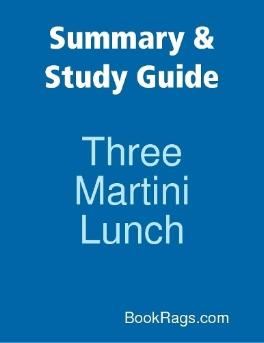 Summary & Study Guide: Three Martini Lunch
