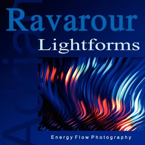 Lightforms: Energy Flow Photography(English)