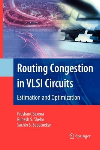 Routing Congestion in VLSI Circuits: Estimation and Optimization(Integrated Circuits and Systems)