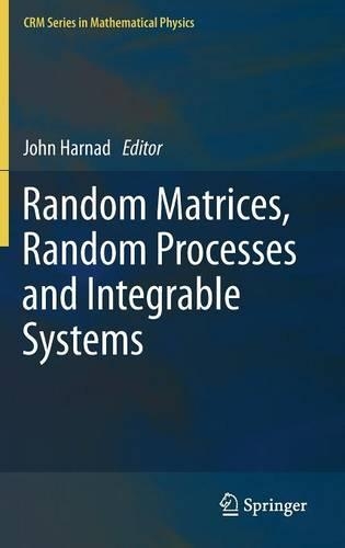 Random Matrices, Random Processes and Integrable Systems: (CRM Series in Mathematical Physics)