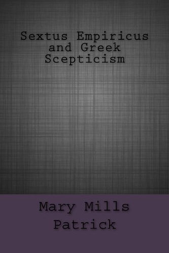 Sextus Empiricus and Greek Scepticism