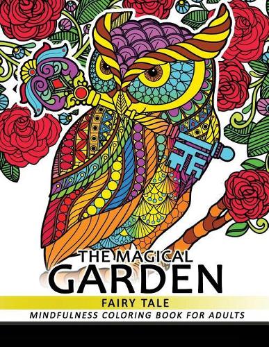 The Magical Garden Fairy Tale: Mindfulness Coloring Book for Adults Relaxing Coloring pages