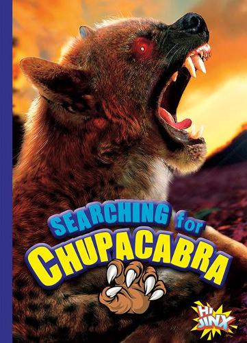 Searching for Chupacabra: (On the Paranormal Hunt)