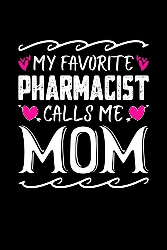 My Favorite Pharmacist Calls Me Mom