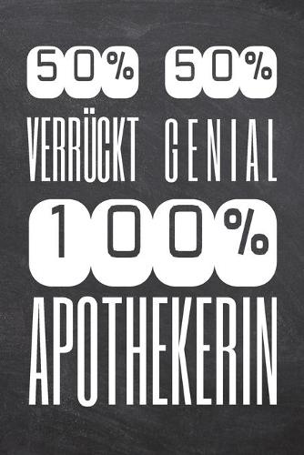 50% Verrückt 50% Genial 100% Apothekerin